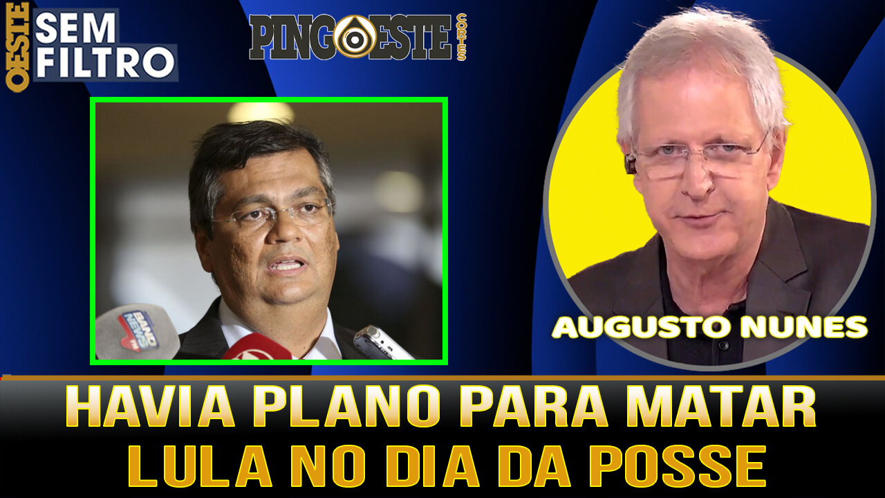 Flávio Dino diz que havia plano de morte para lula na posse [AUGUSTO NUNES]