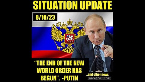 SITUATION UPDATE: "THE END OF THE NEW WORLD ORDER HAS BEGUN" - PUTIN! TRUMP INDICTMENT STING OP! ...