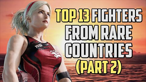 Top 13 Fighters From Rare Countries (Part 2)