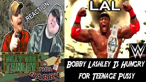 (WWE YTP) Bobby Lashley Is Hungry For Teenage Pussy - Reaction (BBT & ThisBarry)