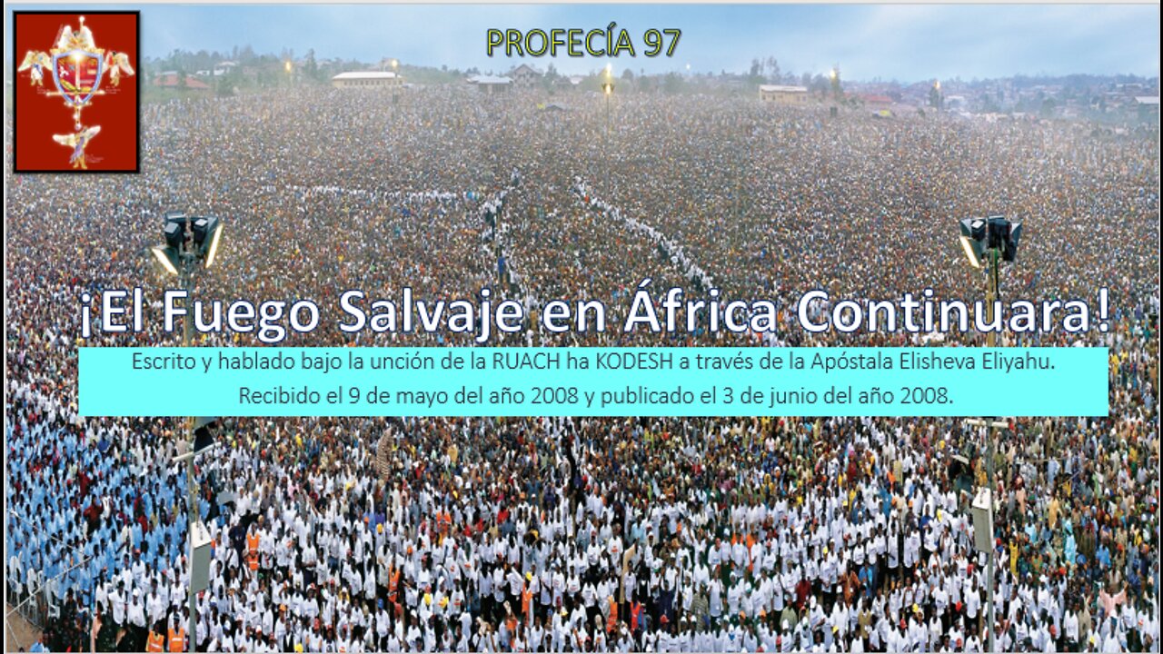 PROFECÍA 97 - ¡El Fuego Salvaje en África Continuara!