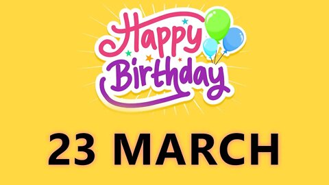 Happy Birthday to All who have Birthday on 23 March - Birthday Wish From Birthday Bash