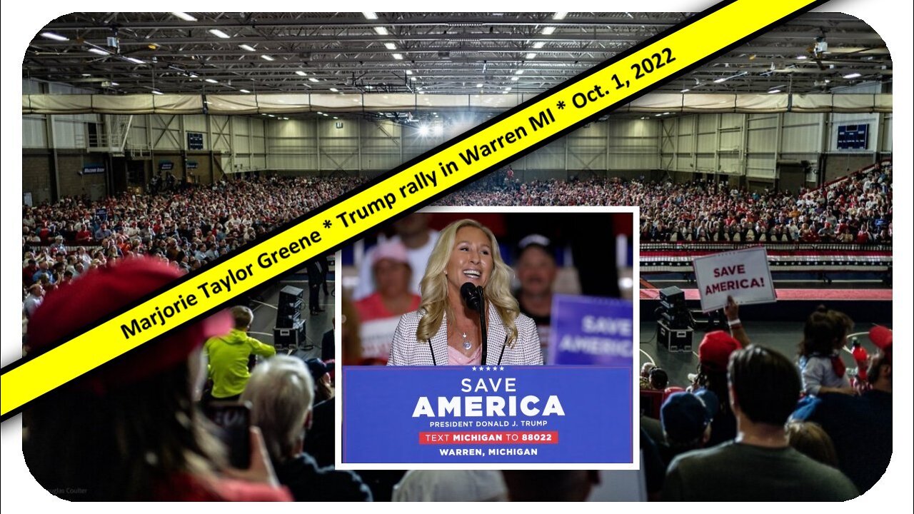 Marjorie Taylor Greene at Trump rally in Warren MI * Oct. 1, 2022