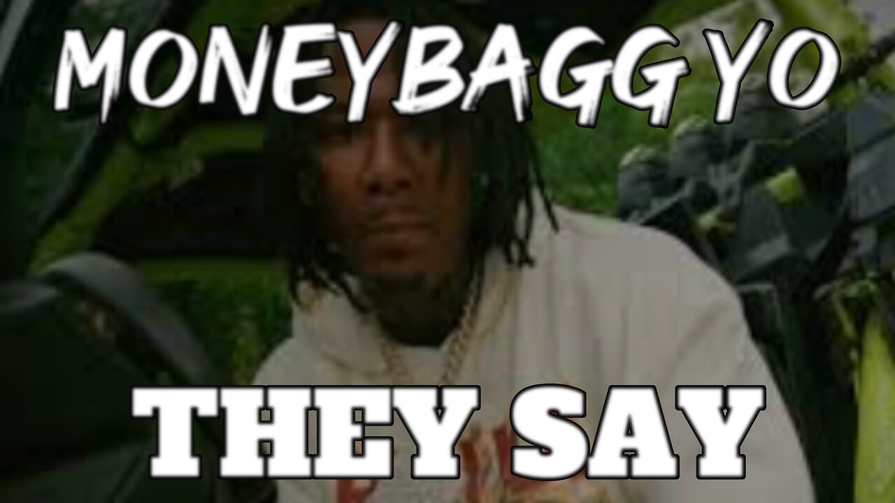 🎵 MONEYBAGG YO - THEY SAY (LYRICS)