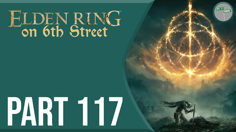 Elden Ring on 6th Street Part 117