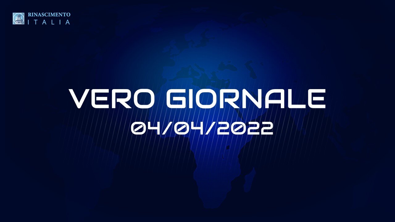 VERO GIORNALE, 04.04.2022 – Il telegiornale di FEDERAZIONE RINASCIMENTO ITALIA