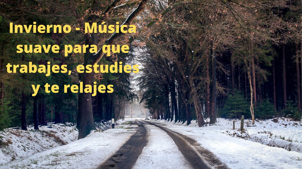 Invierno - Música suave para que trabajes, estudies y te relajes