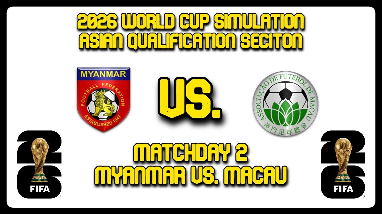 Myanmar vs. Macau | FIFA World Cup 2026 Sim | AFC World Cup Qualifying First Round | FM24