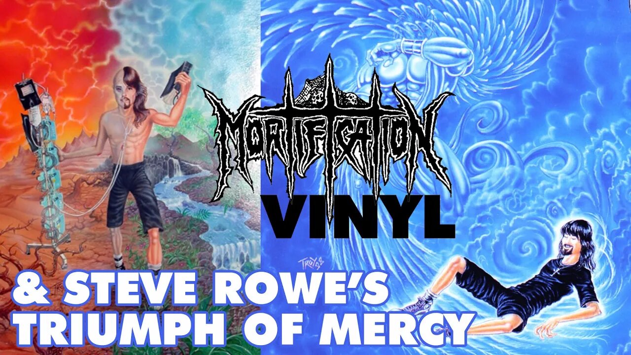 Mortification Vinyl & Steve Rowe's Triumph of Mercy Battle