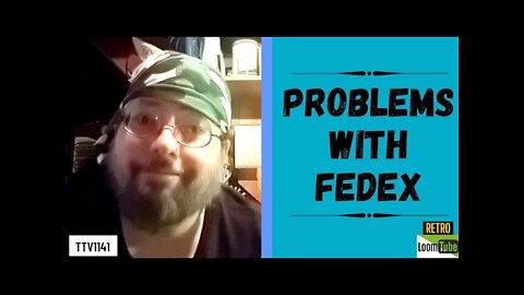 PROBLEMS WITH FEDEX - 020521 TTV1141