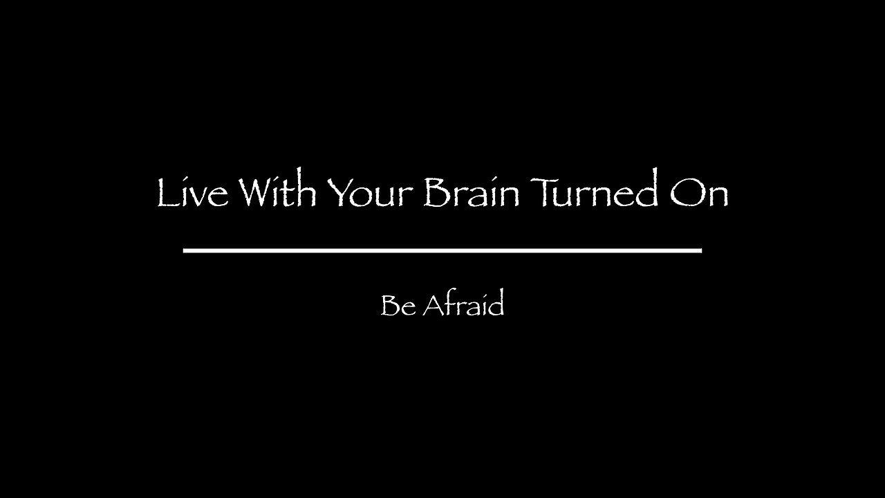 Be Afraid - Be Very Afraid