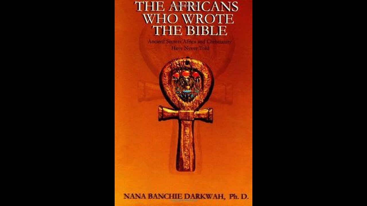 THE AFRICANS WHO WROTE THE BIBLE?