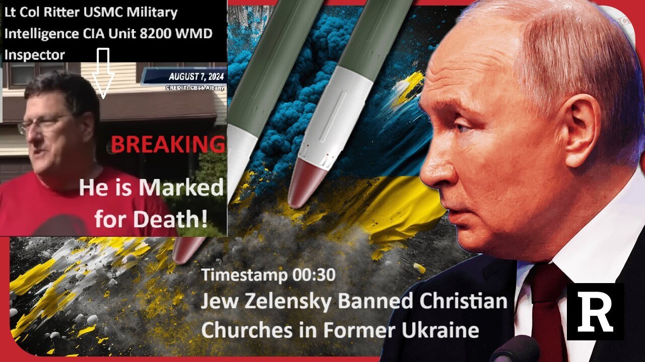 Redacted w/ Lt Col Ritter: "Ukraine will CEASE to exist, Putin is not bluffing". Jew Zelensky Banned Christian Churches