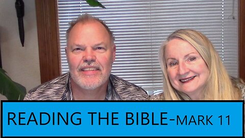 READING THE BIBLE THIS YEAR - MARK CHAPTER 11 - The Triumphant Entry