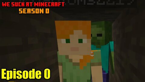 So It Begins | WeSuckAtMinecraft Season 0 Ep 0