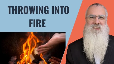 Mishna Shabbat Chapter 11 Mishnah 6 Throwing into fire