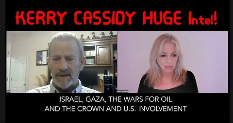 KERRY CASSIDY Intel: MIDDLE EAST ISRAEL GAZA, U.S. AND THE CROWN INVOLVEMENT!