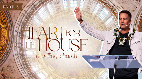 A Willing Church: Heart for the House