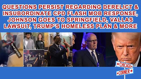 Flash Mob Fallout, Johnson Selects Staff, Vallas Files Lawsuit, Trump's Homeless Plan & More