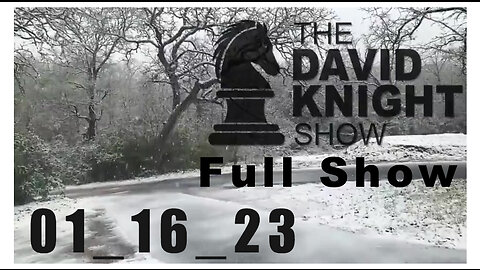 DAVID KNIGHT (Full Show) 01_16_23 Monday