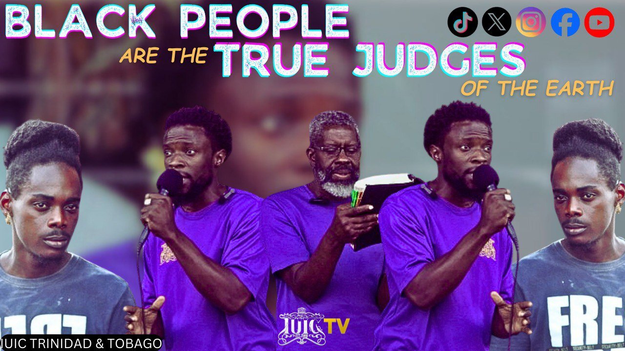 BLACK PEOPLE ARE THE TRUE JUDGES OF THE EARTH