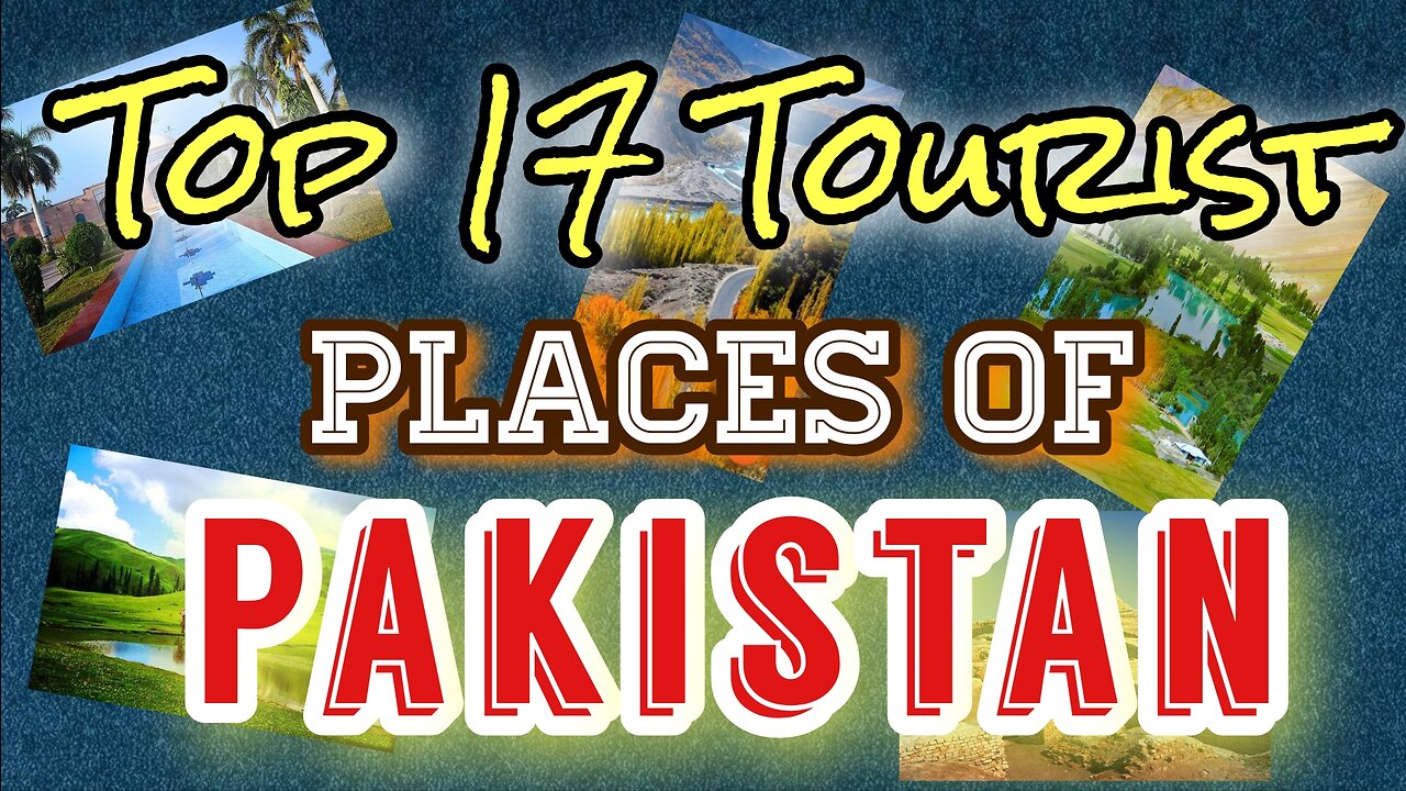 Top 17 Tourist Places of Pakistan Urdu | Hindi