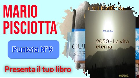 Presenta il tuo libro - 2050 la vita eterna - il libro di Mario Pisciotta.