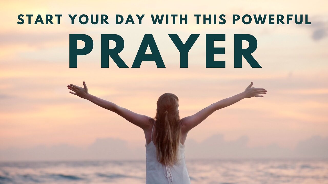 Start Your Day With This Powerful Prayer