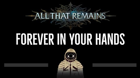 All That Remains • Forever In Your Hands (CC) 🎤 [Karaoke] [Instrumental Lyrics]