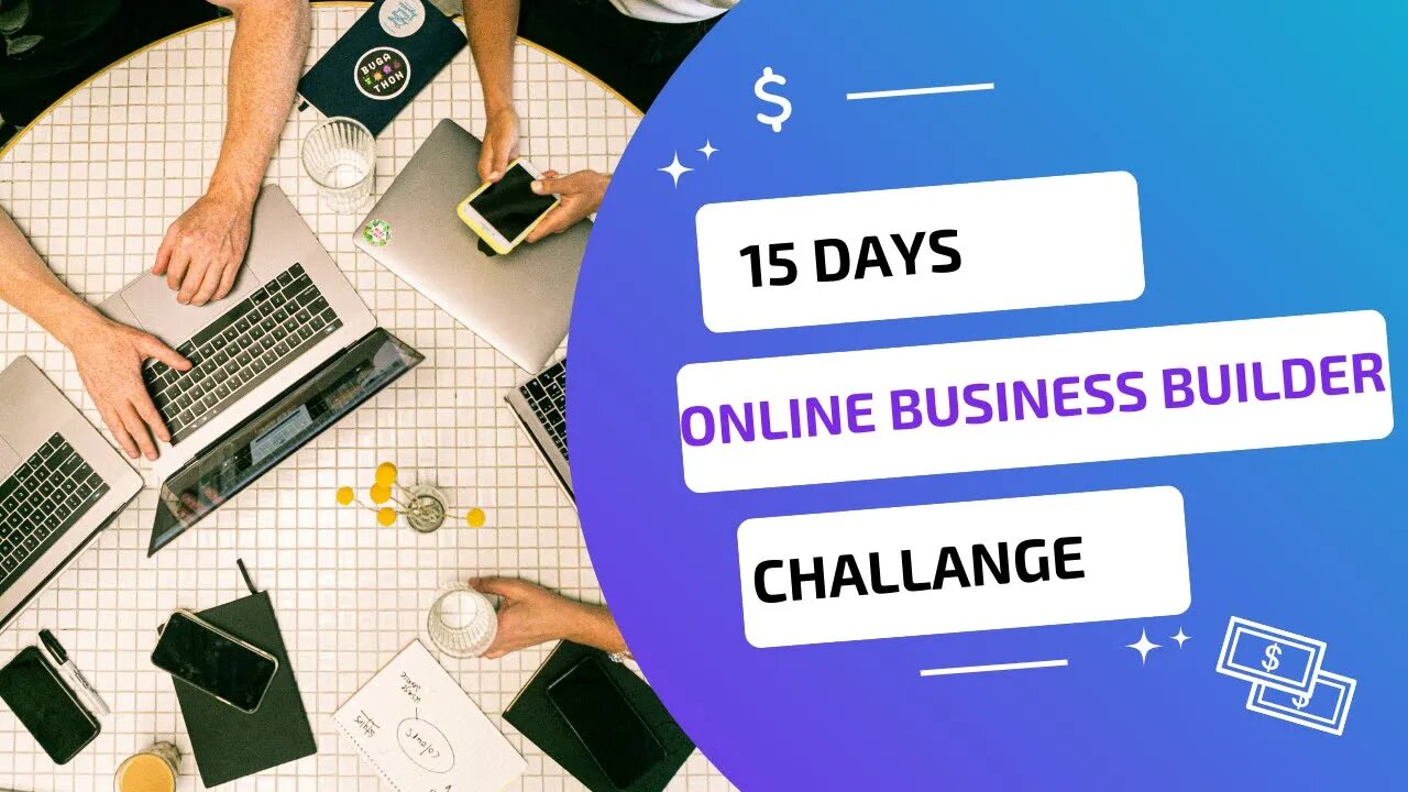 15-Day Online Business Builder Challenge to start and Build a 7 Figure Business