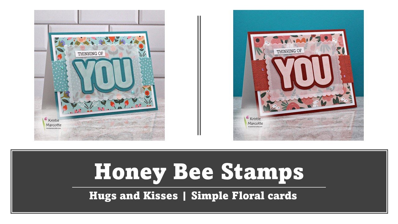 Honey Bee Stamps | Hugs and Kisses | Simple Floral cards