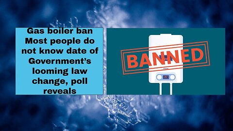 Gas boiler ban Most people do not know date of Government’s looming law change, poll reveals
