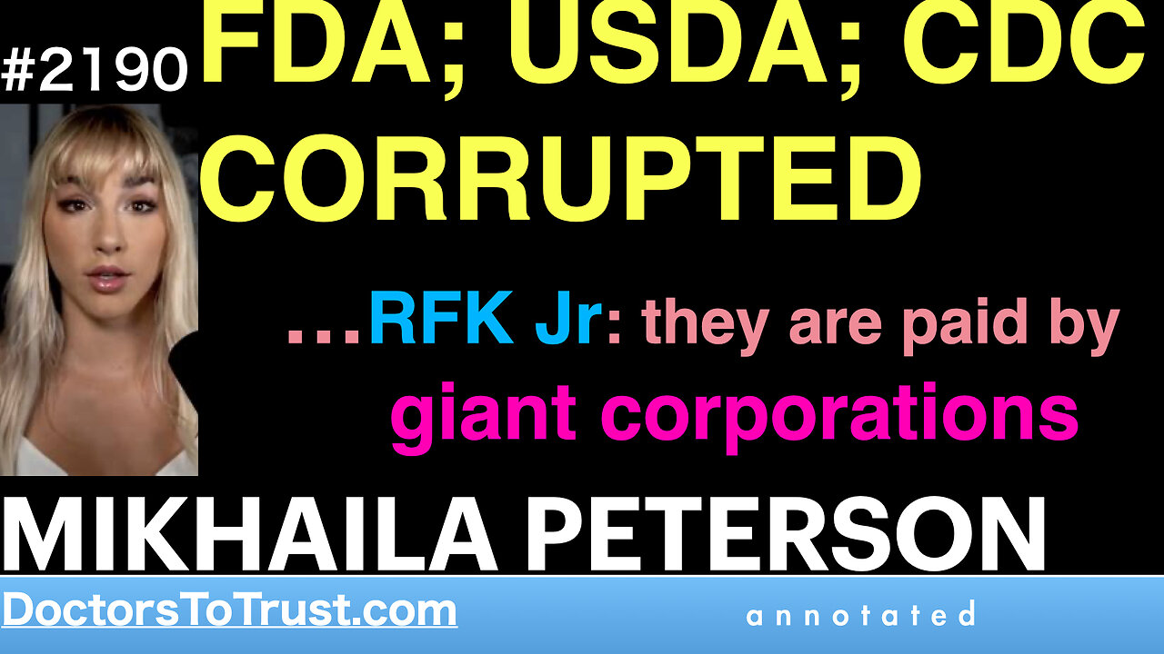 MIKHAILA PETERSON s3 | FDA; USDA; CDC CORRUPTED …RFK Jr: they are paid by giant corporations