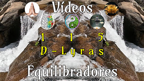 115 · D-Lyras📹Videos Equilibradores☯️🎧♥️🕉️Atencion👁️Concentracion🎯Meditacion🧘‍♂️