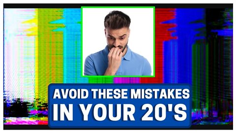 AVOID This Mistake In Your 20's (MASSIVE MISTAKE)