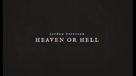 Heaven Or Hell - Jordan Peterson Short Movie
