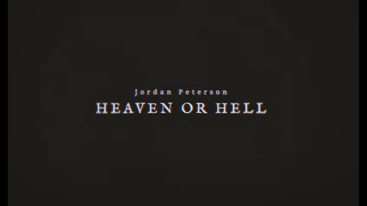 Heaven Or Hell - Jordan Peterson Short Movie