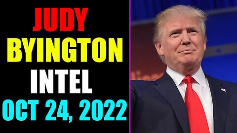 JUDY BYINGTON INTEL: RESTORED REPUBLIC VIA A GCR UPDATE AS OF OCTOBER 24, 2022 - TRUMP NEWS