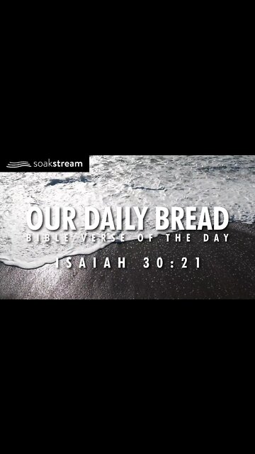 A Bible Verse When You Need DIRECTION FROM GOD! - OUR DAILY BREAD ISAIAH 30:21