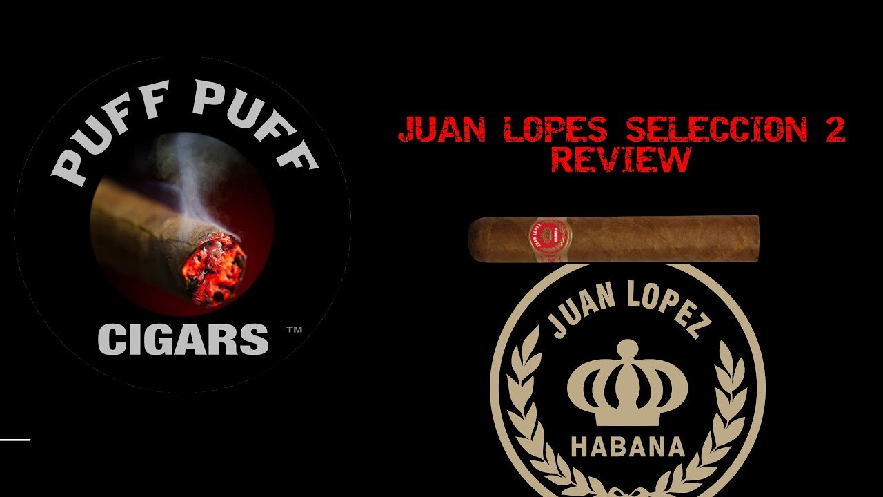 Cigar review Juan lopez Seleccion # 2