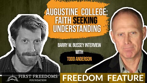 Augustine College: Faith Seeking Understanding - Interview With Todd Anderson