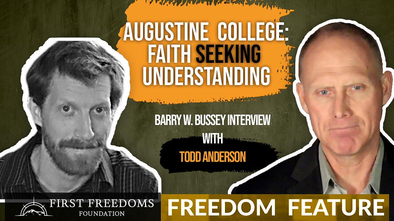 Augustine College: Faith Seeking Understanding - Interview With Todd Anderson