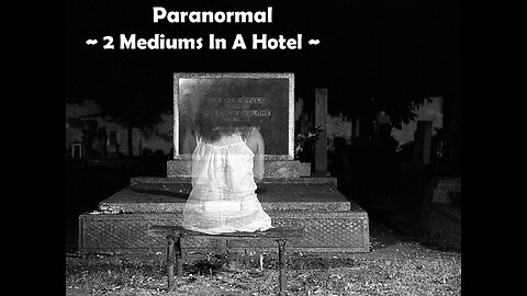 Two Mediums in a Hotel