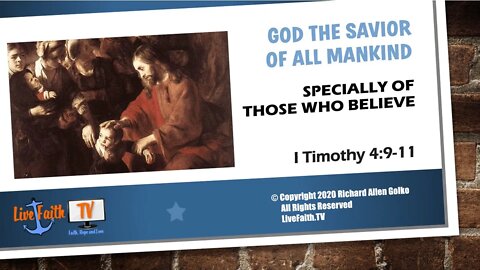 I Timothy 4:10 Proves God will Save All Mankind