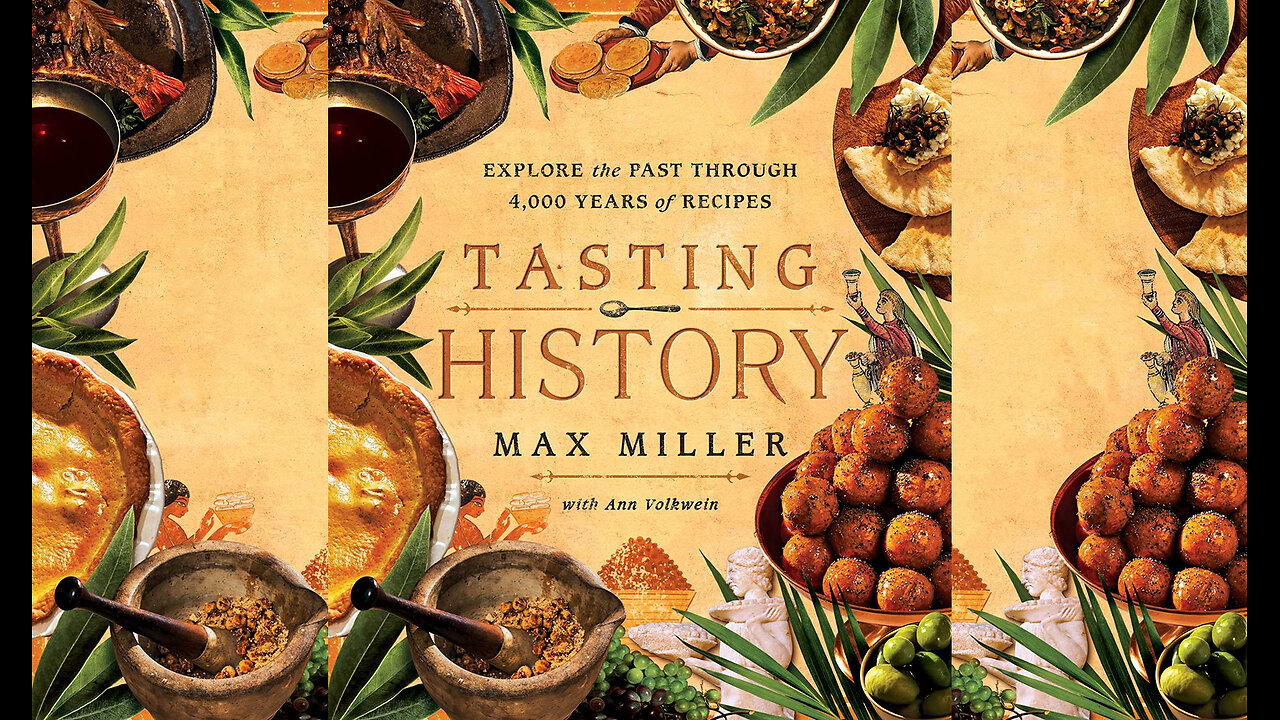 Tasting History: Explore the Past through 4,000 Years of Recipes