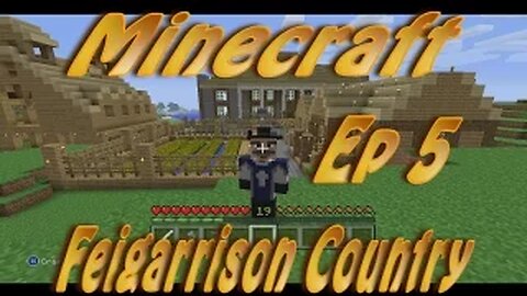 Minecraft - Feigarrison Country Ep 5