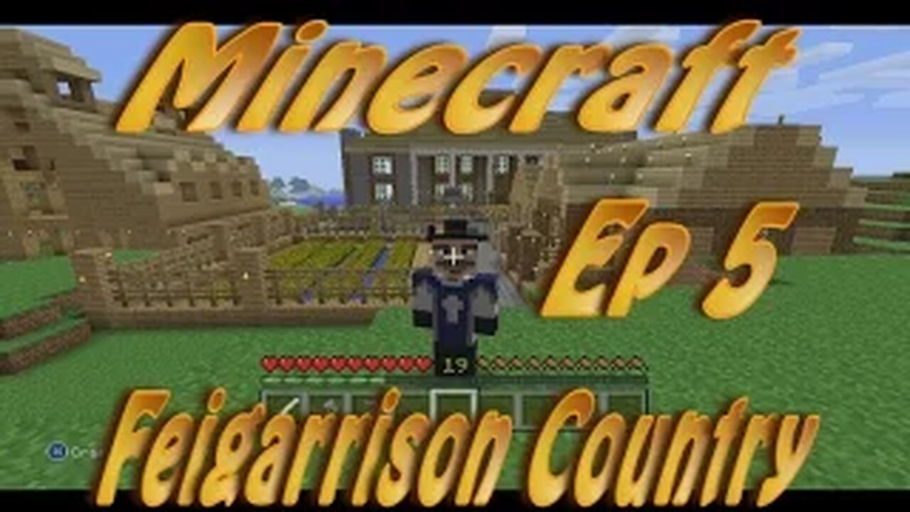 Minecraft - Feigarrison Country Ep 5