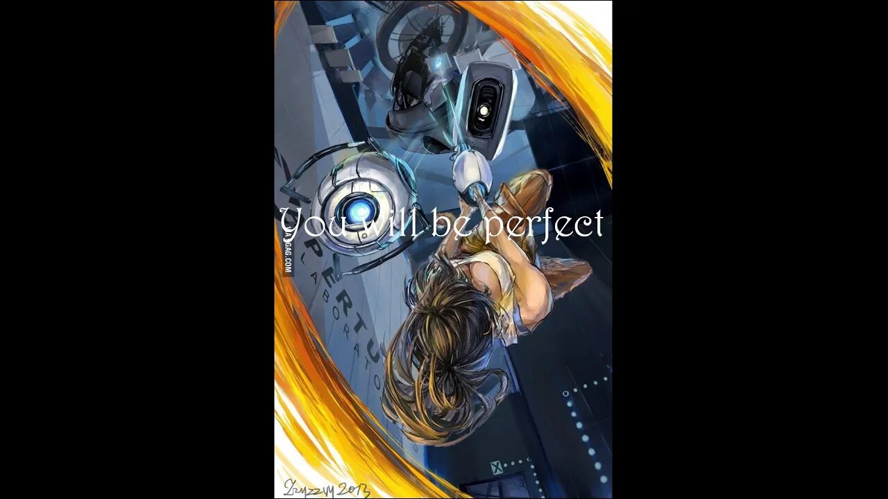 You Will Be Perfect Remix - Portal 2