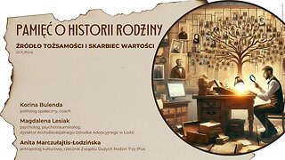 Pamięć o historii rodziny - źródło tożsamości i skarbiec wartości (21.11.2024)