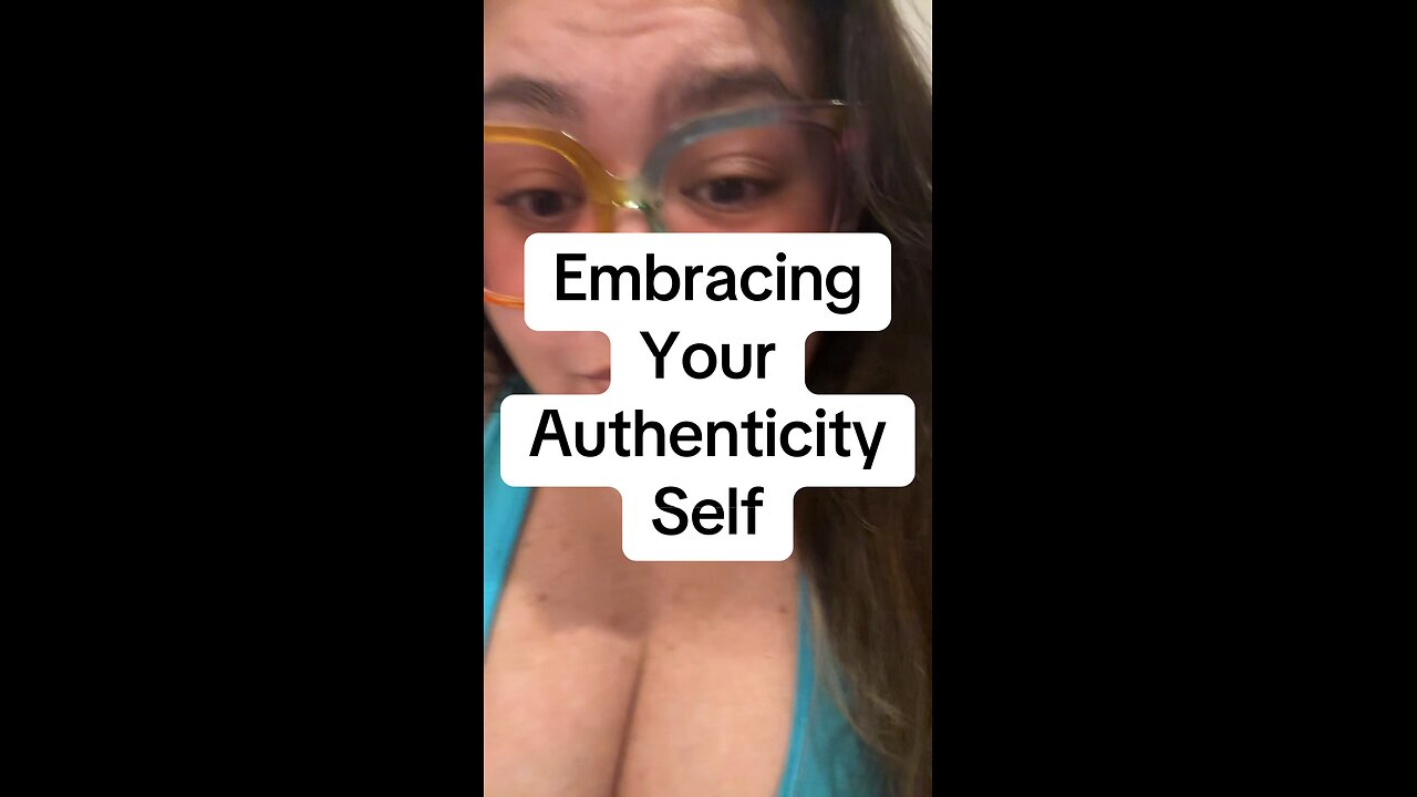 Embracing your authentic self